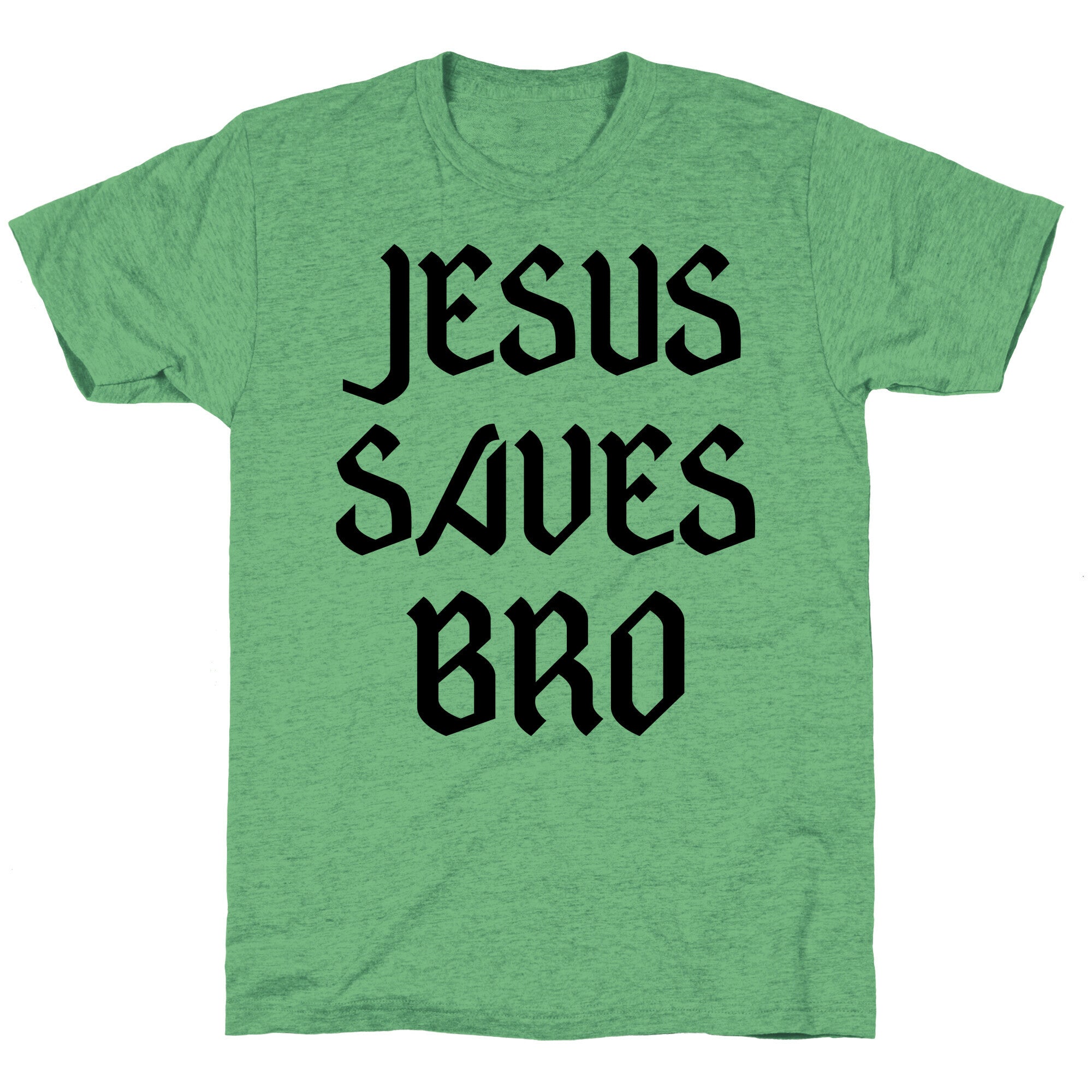 Jesus Saves Bro Unisex Triblend Tee
